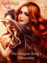 Novel The Dragon King’s Obsession by Kalenca