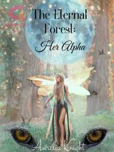 Novel The Eternal Forest: Her Alpha by Alexia Lane