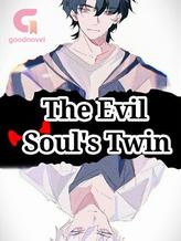 Novel The Evil Soul’s Twin by Dedek Chan Novel The Evil Soul’s Twin by Dedek Chan