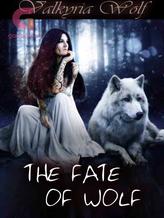 Novel The Fate of the Wolf by Valkyria Wolf