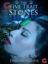 Novel The Five Trait Stones by darlindisguise