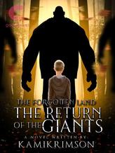 Novel The Forgotten Land: The Return of the Giants by KamiKrimson