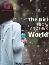 Novel The Girl From Another World by Golden write