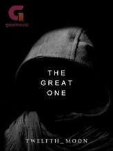 Novel The Great One by twelfth_moon