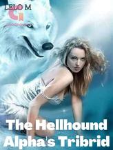 Novel The Hellhound Alpha’s Tribrid. by TheLelo M