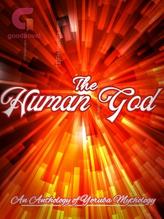 Novel The Human God by Sir_Impeccable