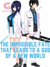 The Impossible Fate That Leads To A God Of A New World