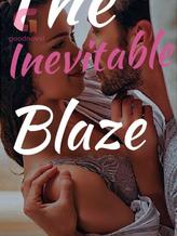 Novel The Inevitable Blaze by Dellian