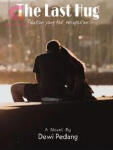 Novel The Last Hug by Dewi Pedang