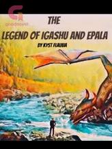 The Legend of Igashu and Epala