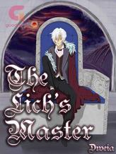 Novel The Lich’s Master by Dweia