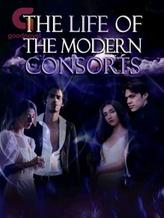 Novel The Life Of The Modern Consorts by SiRain19