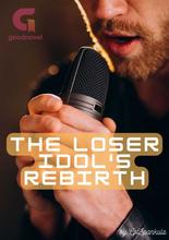 Novel The Loser Idol’s Rebirth by CPT Spankula