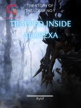 Novel The Loser No 1 : Trapped Inside Alorexa by Rytir