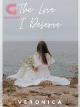 Novel The Love I Deserve by Veronica