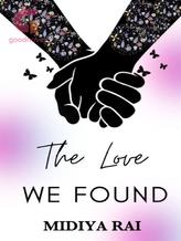 The Love We Found