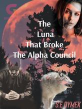 Novel The Luna That Broke The Alpha Council by S.E Dymek