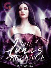 Novel The Luna’s Revenge by BlackSwan