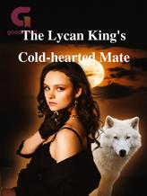 The Lycan King's Cold-hearted Mate