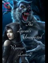 Novel The Lycan’s Unexpected Warrior Luna! by Lockness