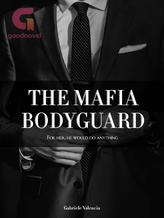 Novel The Mafia Bodyguard by GValencia