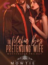 Novel The Mafia Boss Pretending Wife by Mowtie