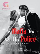 Novel The Mafia Bride Of The Police by ILma