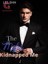 Novel The Mafia Kidnapped Me by Lee_SHH