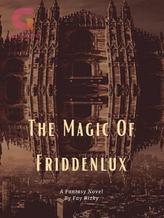 Novel The Magic Of Friddenlux by Fay Rizky Novel The Magic Of Friddenlux by Fay Rizky