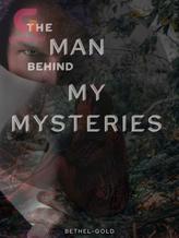 Novel The Man Behind My Mysteries by Bethel-Gold