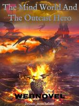 Novel The Mind World And The Outcast Hero by Prince_nonchalant