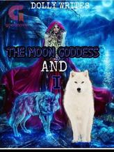 Novel The Moon Goddess And I by Dolly writes