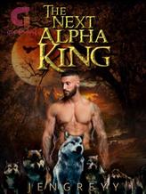 Novel The Next Alpha King by jengreyy