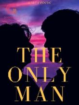 Novel The Only Man by Baby Coding