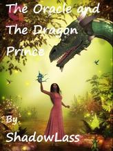 Novel The Oracle and the Dragon Prince by ShadowLass