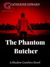 Novel The Phantom Butcher (Shadow Crawlers Book 1) by Catherine Edward