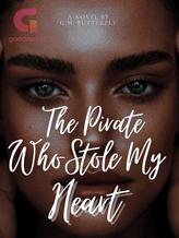 Novel The Pirate Who Stole My Heart by GM. BUTTERFLY