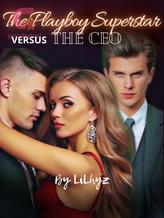 Novel The Playboy Superstar Versus The CEO by LiLhyz