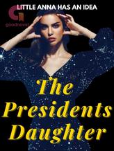 Novel The President’s Daughter by LittleAnnaHasAnIdea