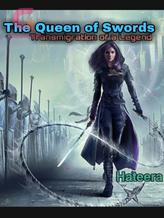 Novel The Queen Of Swords : Transmigration Of A Legend by Hateera