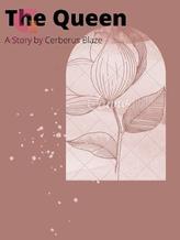 Novel The Queen by Cerberus Blaze