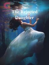 Novel The Rejected Daughter by Jorgeana Rose