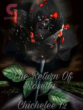 Novel The Return Of Rosetta by chichelee12