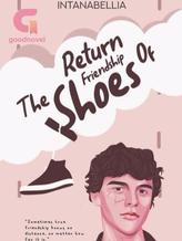 Novel The Return of Friendship Shoes by Intanabellia