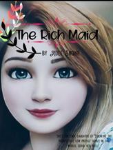 Novel The Rich Maid by Shone