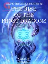 Novel The Rise of the Frost Dragons (Blue Triangle Series #2) by Carlos Sensei