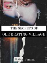 Novel The Secrets of Ole Keating Village by Boring Banana