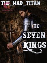 Novel The Seven Kings by The Mad Titan