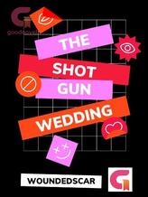 Novel The Shot Gun Wedding by woundedscar