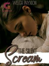 Novel The Silent Scream by Welch Phyxion